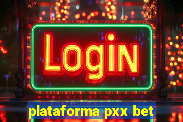 plataforma pxx bet