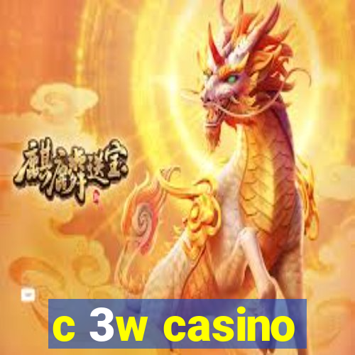 c 3w casino