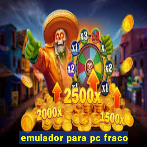 emulador para pc fraco