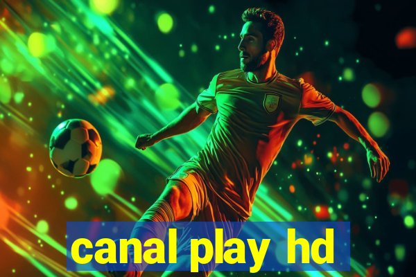 canal play hd