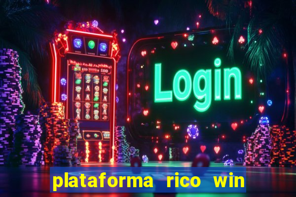 plataforma rico win paga mesmo