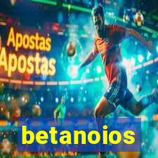 betanoios