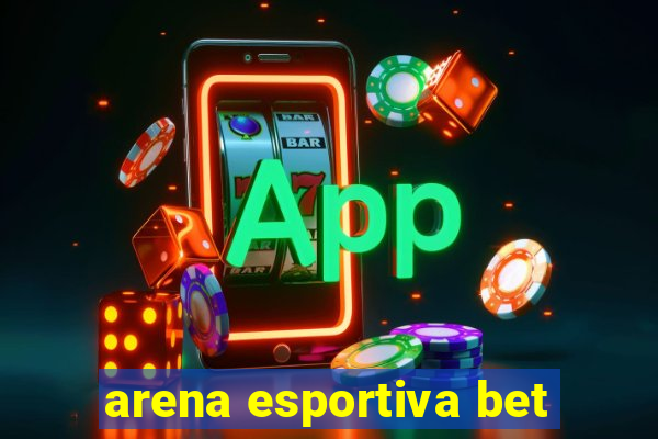 arena esportiva bet