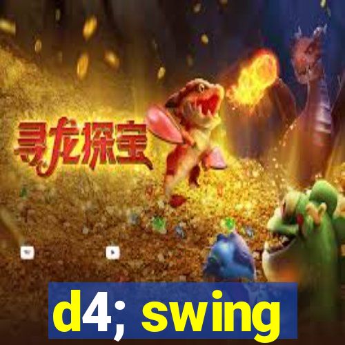 d4; swing