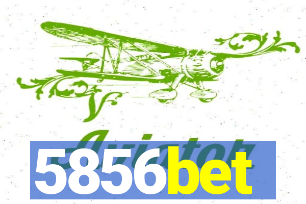 5856bet