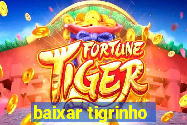 baixar tigrinho