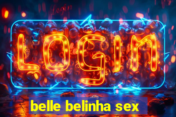 belle belinha sex