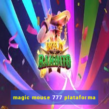 magic mouse 777 plataforma