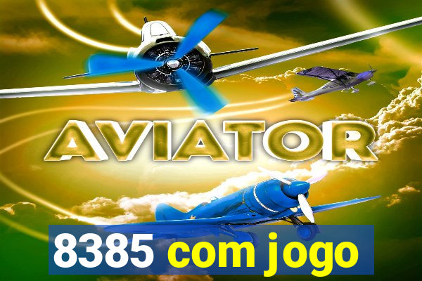 8385 com jogo