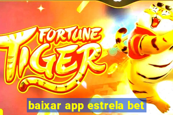 baixar app estrela bet