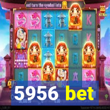 5956 bet