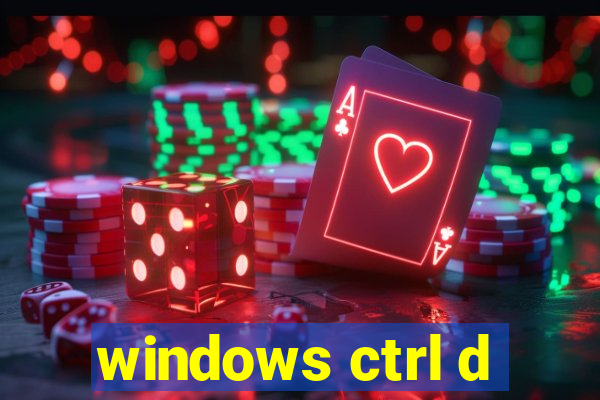 windows ctrl d