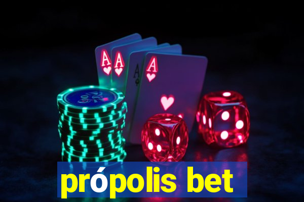 própolis bet