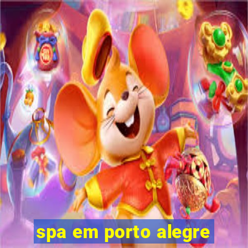 spa em porto alegre