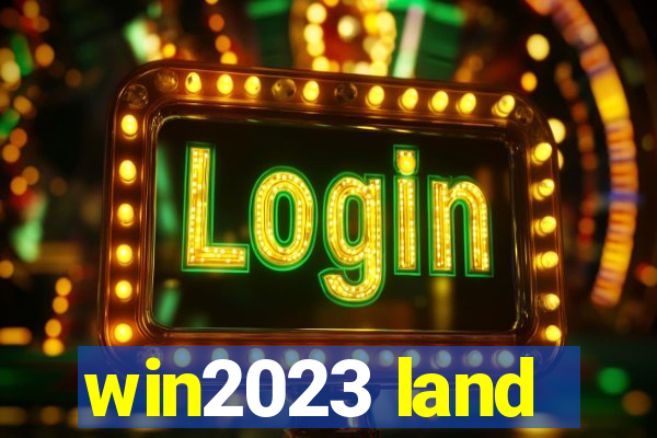 win2023 land