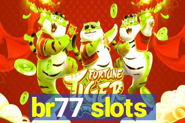 br77 slots