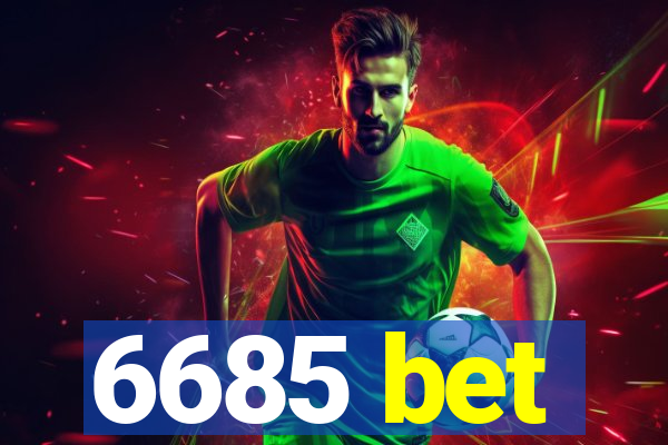 6685 bet