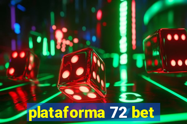 plataforma 72 bet