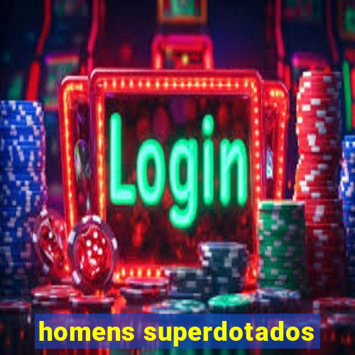 homens superdotados