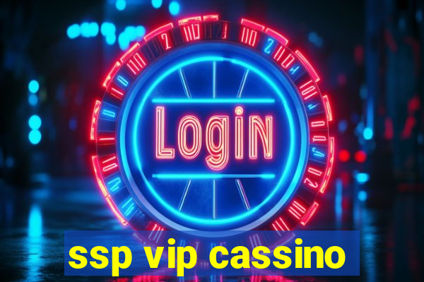 ssp vip cassino