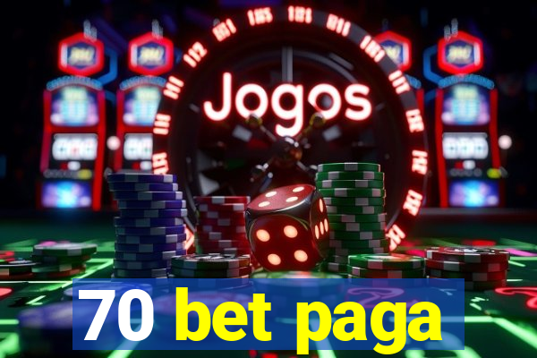 70 bet paga