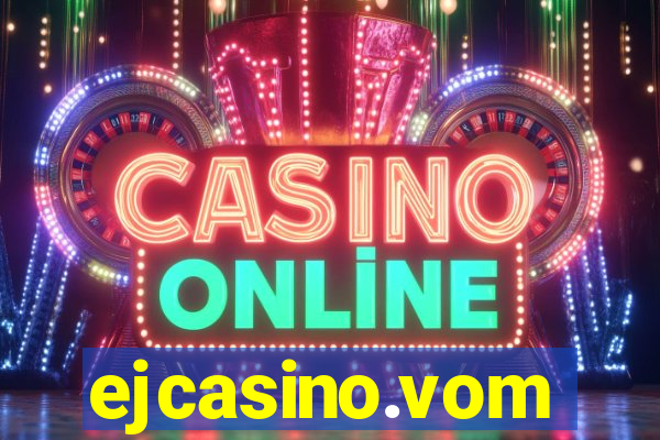 ejcasino.vom