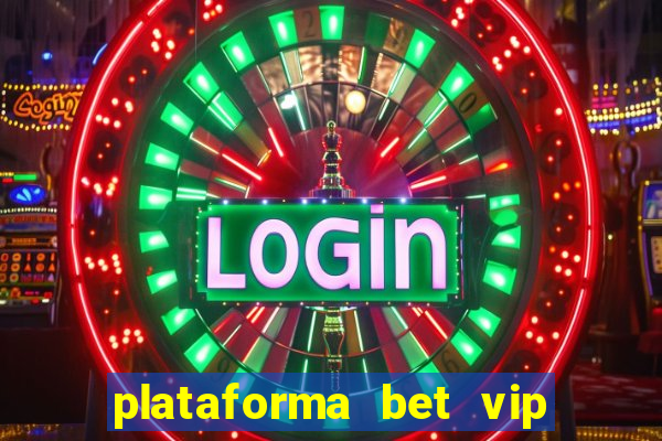 plataforma bet vip é confiável