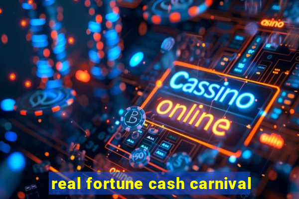 real fortune cash carnival