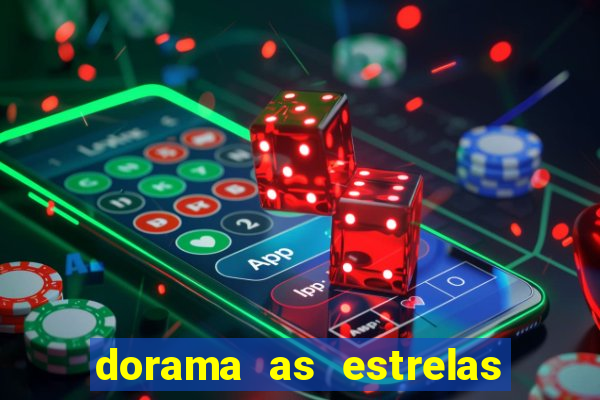 dorama as estrelas nao sao tao brilhantes quanto voce