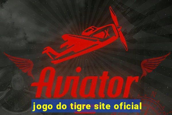 jogo do tigre site oficial