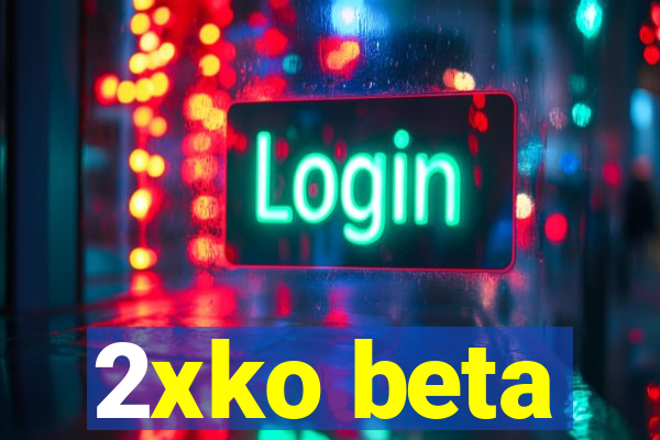 2xko beta