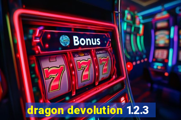 dragon devolution 1.2.3