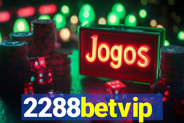 2288betvip