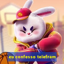 eu confesso telefram