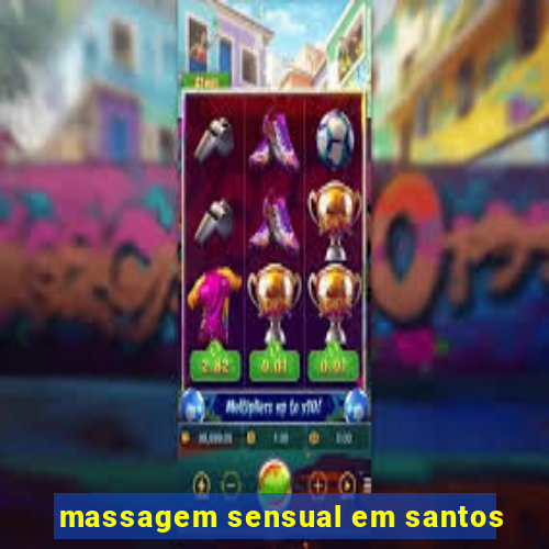 massagem sensual em santos