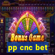 pp cnc bet