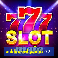 unblocked games 77