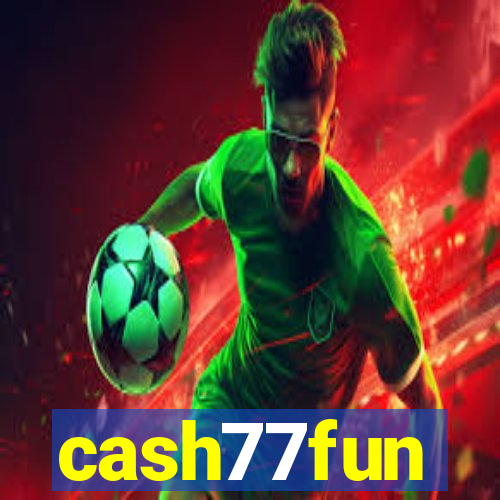 cash77fun