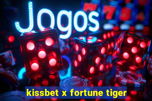 kissbet x fortune tiger