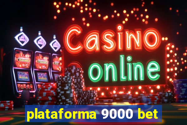 plataforma 9000 bet