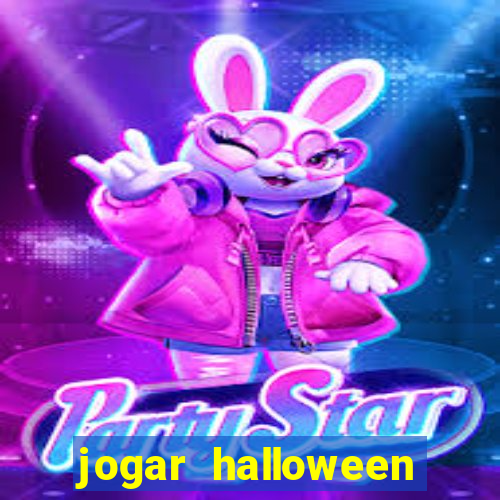 jogar halloween valendo dinheiro