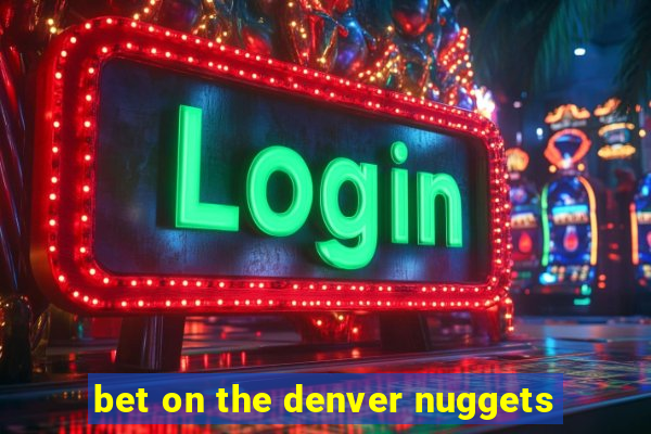 bet on the denver nuggets