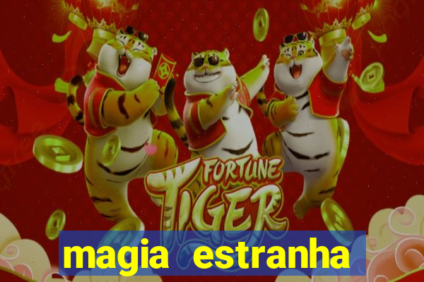 magia estranha filme completo dublado