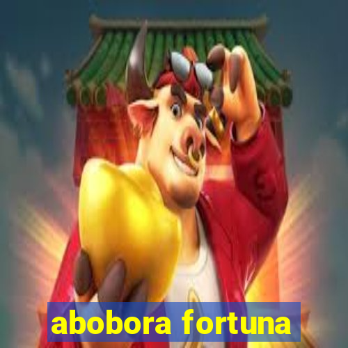 abobora fortuna