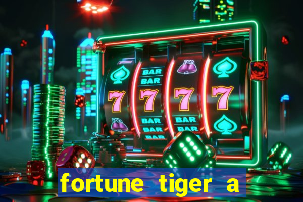 fortune tiger a partir de 1 real