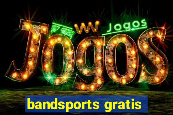 bandsports gratis