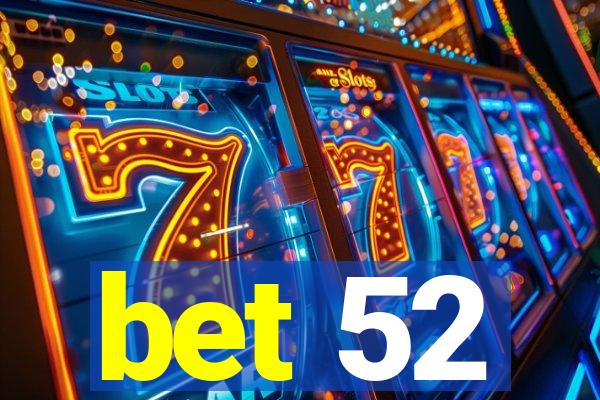 bet 52