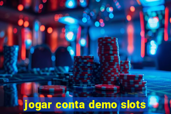 jogar conta demo slots