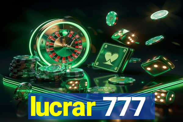 lucrar 777