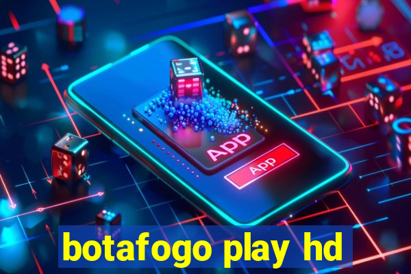 botafogo play hd